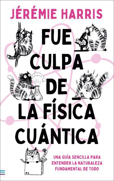 FUE CULPA DE LA FÍSICA CUÁNTICA | 9788492917228 | HARRIS, JEREMIE | Galatea Llibres | Llibreria online de Reus, Tarragona | Comprar llibres en català i castellà online