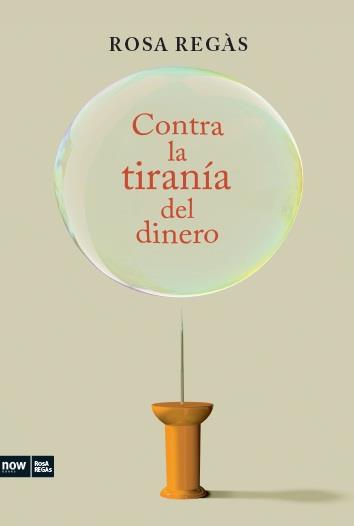 CONTRA LA TIRANÍA DEL DINERO | 9788494008948 | REGÀS, ROSA | Galatea Llibres | Llibreria online de Reus, Tarragona | Comprar llibres en català i castellà online