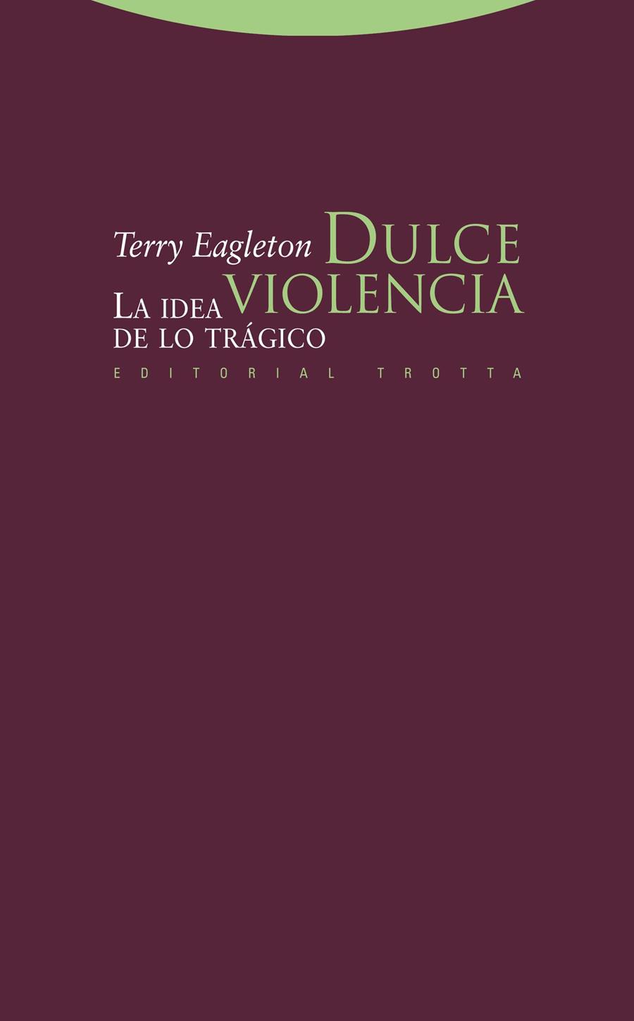DULCE VIOLENCIA | 9788498792249 | EAGLETON, TERRY | Galatea Llibres | Llibreria online de Reus, Tarragona | Comprar llibres en català i castellà online