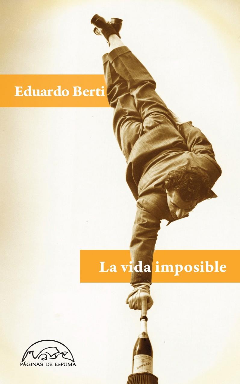 LA VIDA IMPOSIBLE | 9788483931479 | BERTI, EDUARDO | Galatea Llibres | Llibreria online de Reus, Tarragona | Comprar llibres en català i castellà online
