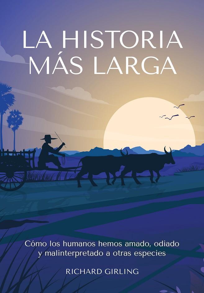 LA HISTORIA MÁS LARGA | 9788412645477 | GIRLING, RICHARD | Galatea Llibres | Librería online de Reus, Tarragona | Comprar libros en catalán y castellano online