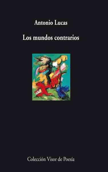 MUNDOS CONTRARIOS, LOS | 9788498957242 | LUCAS, ANTONIO | Galatea Llibres | Llibreria online de Reus, Tarragona | Comprar llibres en català i castellà online