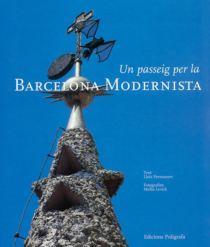 BARCELONA MODERNISTA, UN PASSEIG PER LA | 9788434308770 | PERMANYER, LLUIS | Galatea Llibres | Llibreria online de Reus, Tarragona | Comprar llibres en català i castellà online