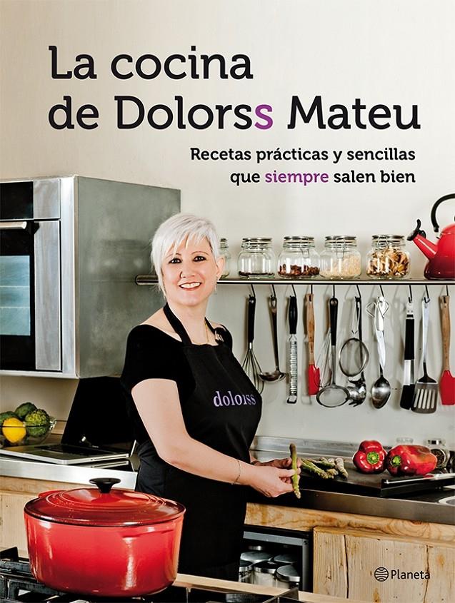 LA COCINA DE DOLORS MATEU | 9788408118466 | MATEU, DOLORS | Galatea Llibres | Librería online de Reus, Tarragona | Comprar libros en catalán y castellano online