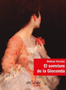 EL SOMRIURE DE LA GIOCONDA | 9788494860720 | HUXLEY, ALDOUS | Galatea Llibres | Llibreria online de Reus, Tarragona | Comprar llibres en català i castellà online