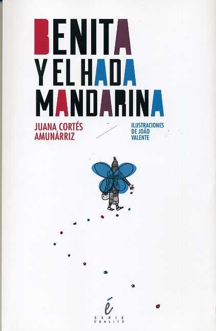 BENITA Y EL HADA MANDARINA | 9788415899075 | CORTES AMUNARRIZ, JUANA | Galatea Llibres | Llibreria online de Reus, Tarragona | Comprar llibres en català i castellà online
