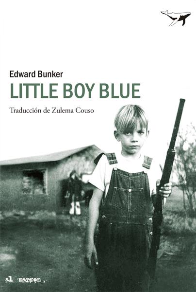 LITTLE BOY BLUE | 9788493907617 | BUNKER, EDWARD | Galatea Llibres | Llibreria online de Reus, Tarragona | Comprar llibres en català i castellà online