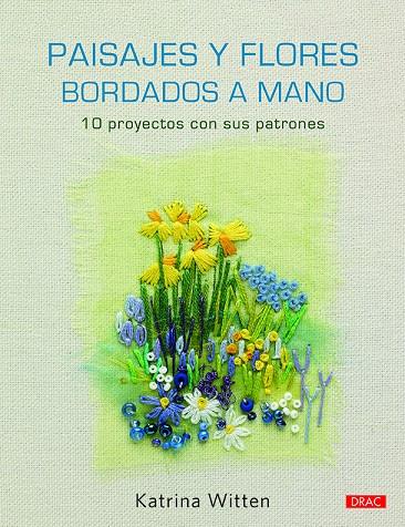 PAISAJES Y FLORES BORDADOS A MANO | 9788498746396 | WITTEN, KATRINA | Galatea Llibres | Llibreria online de Reus, Tarragona | Comprar llibres en català i castellà online