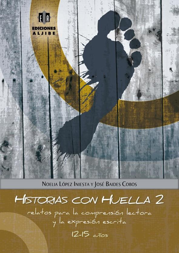 HISTORIAS CON HUELLA 2 | 9788497007955 | LÓPEZ INIESTA, NOELIA/BAIDES COBOS, JOSÉ | Galatea Llibres | Llibreria online de Reus, Tarragona | Comprar llibres en català i castellà online
