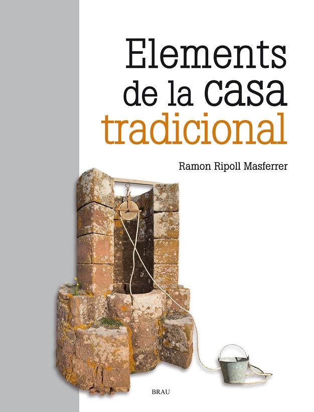 ELEMENTS DE LA CASA TRADICIONAL | 9788415885566 | RIPOLL MASFERRER, RAMON | Galatea Llibres | Librería online de Reus, Tarragona | Comprar libros en catalán y castellano online