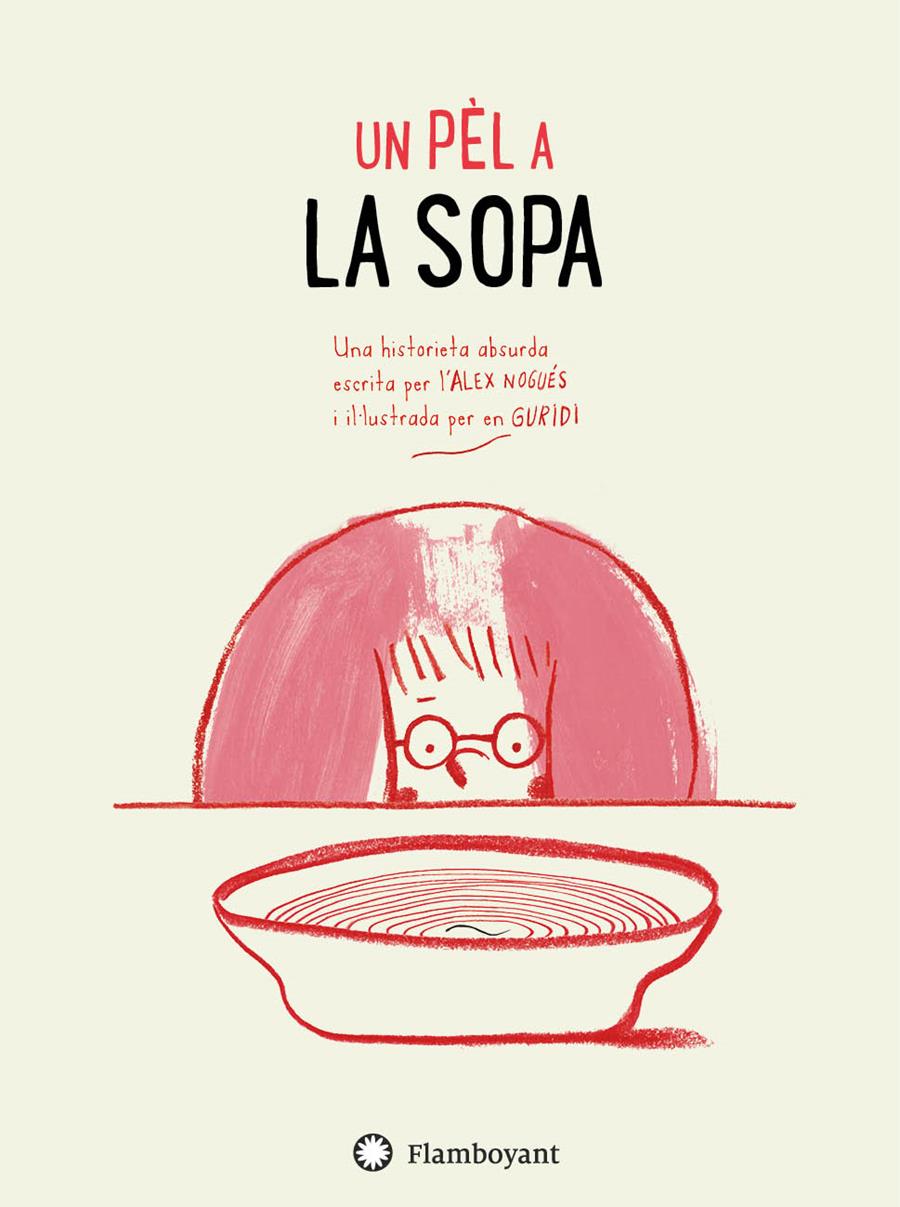 UN PÈL A LA SOPA | 9788494783562 | NOGUÉS, ALEX | Galatea Llibres | Llibreria online de Reus, Tarragona | Comprar llibres en català i castellà online