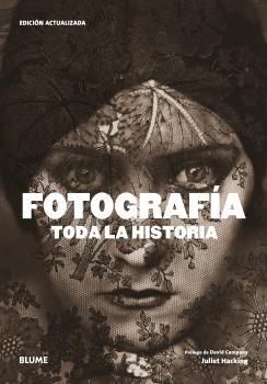 FOTOGRAFÍA. TODA LA HISTORIA (2021) | 9788418459757 | HACKING, JULIET/CAMPANY, DAVID | Galatea Llibres | Llibreria online de Reus, Tarragona | Comprar llibres en català i castellà online