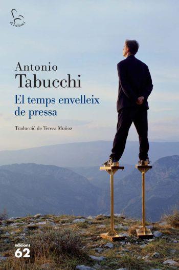 TEMPS ENVELLEIX DE PRESSA | 9788429765021 | TABUCCHI, ANTONIO | Galatea Llibres | Llibreria online de Reus, Tarragona | Comprar llibres en català i castellà online