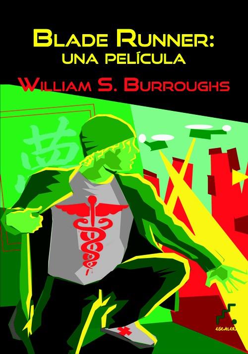 BLADE RUNNER: UNA PELICULA | 9788493948931 | BURROUGHS, WILLIAM S. | Galatea Llibres | Llibreria online de Reus, Tarragona | Comprar llibres en català i castellà online