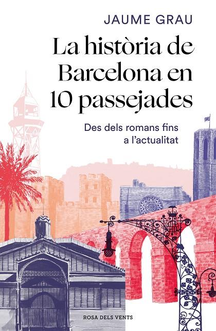 LA HISTÒRIA DE BARCELONA EN 10 PASSEJADES | 9788417909857 | GRAU MASBERNAT, JAUME | Galatea Llibres | Llibreria online de Reus, Tarragona | Comprar llibres en català i castellà online