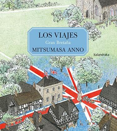 LOS VIAJES GRAN BRETAÑA | 9788413432755 | ANNO, MITSUMASA | Galatea Llibres | Llibreria online de Reus, Tarragona | Comprar llibres en català i castellà online