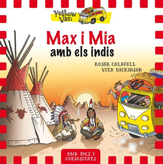 MAX I MIA AMB ELS INDIS. YELLOW VAN 10 | 9788424660369 | CALAFELL, ROSER | Galatea Llibres | Llibreria online de Reus, Tarragona | Comprar llibres en català i castellà online
