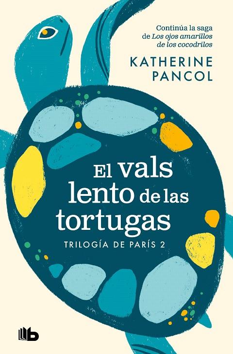 EL VALS LENTO DE LAS TORTUGAS (TRILOGIA DE PARIS 2) | 9788413144641 | PANCOL, KATHERINE | Galatea Llibres | Llibreria online de Reus, Tarragona | Comprar llibres en català i castellà online