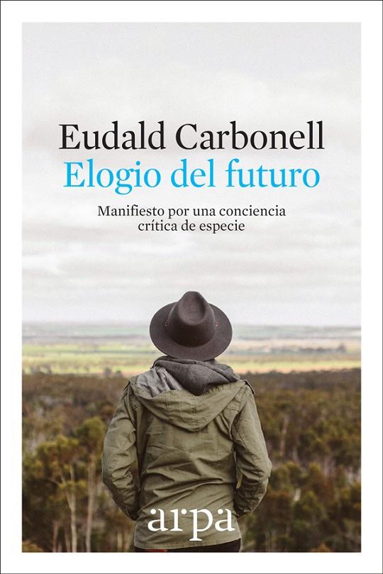 ELOGIO DEL FUTURO | 9788416601691 | CARBONELL, EUDALD | Galatea Llibres | Llibreria online de Reus, Tarragona | Comprar llibres en català i castellà online