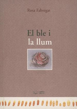 BLE I LA LLUM, EL | 9788479353063 | FABREGAT, ROSA | Galatea Llibres | Llibreria online de Reus, Tarragona | Comprar llibres en català i castellà online