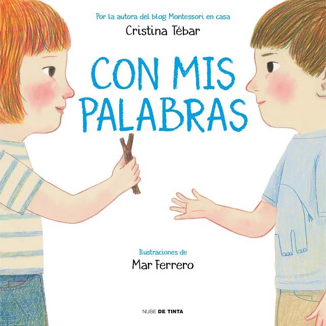 CON MIS PALABRAS | 9788417605315 | TÉBAR MONTES, CRISTINA | Galatea Llibres | Llibreria online de Reus, Tarragona | Comprar llibres en català i castellà online