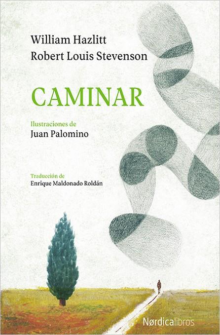 CAMINAR | 9788417281571 | STEVENSON, ROBERT LOUISE/HAZLITT, WILLIAM | Galatea Llibres | Llibreria online de Reus, Tarragona | Comprar llibres en català i castellà online