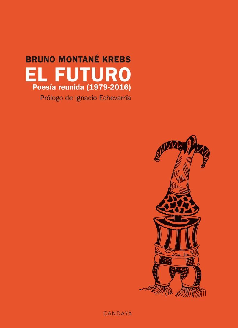 EL FUTURO. POESIA REUNIDA 1979-2016 | 9788415934530 | MONTANE KREBS, BRUNO | Galatea Llibres | Llibreria online de Reus, Tarragona | Comprar llibres en català i castellà online