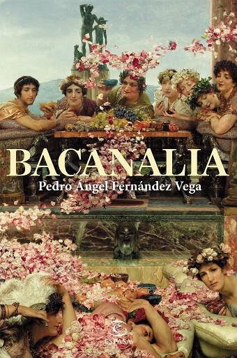 BACANALIA | 9788467063547 | FERNÁNDEZ VEGA, PEDRO ÁNGEL | Galatea Llibres | Llibreria online de Reus, Tarragona | Comprar llibres en català i castellà online
