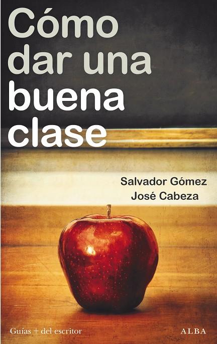 CÓMO DAR UNA BUENA CLASE | 9788411780292 | CABEZA, JOSÉ/GÓMEZ, SALVADOR | Galatea Llibres | Llibreria online de Reus, Tarragona | Comprar llibres en català i castellà online