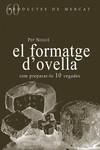 EL FORMATGE D'OVELLA. COM PREPARAR-LO 10 VEGADES | 9788494843143 | NOGUÉ, PEP | Galatea Llibres | Llibreria online de Reus, Tarragona | Comprar llibres en català i castellà online