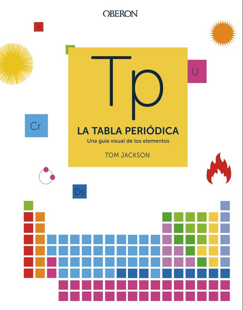 LA TABLA PERIÓDICA | 9788441541825 | JACKSON, TOM | Galatea Llibres | Llibreria online de Reus, Tarragona | Comprar llibres en català i castellà online