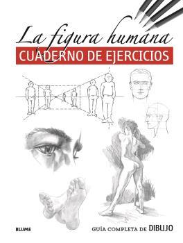 GUÍA COMPLETA DE DIBUJO. FIGURA HUMANA (EJERCICIOS) | 9788418459245 | Galatea Llibres | Llibreria online de Reus, Tarragona | Comprar llibres en català i castellà online