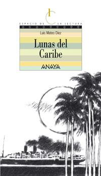 LUNAS DEL CARIBE | 9788466752039 | DIEZ, LUIS MATEO (1942- ) | Galatea Llibres | Llibreria online de Reus, Tarragona | Comprar llibres en català i castellà online