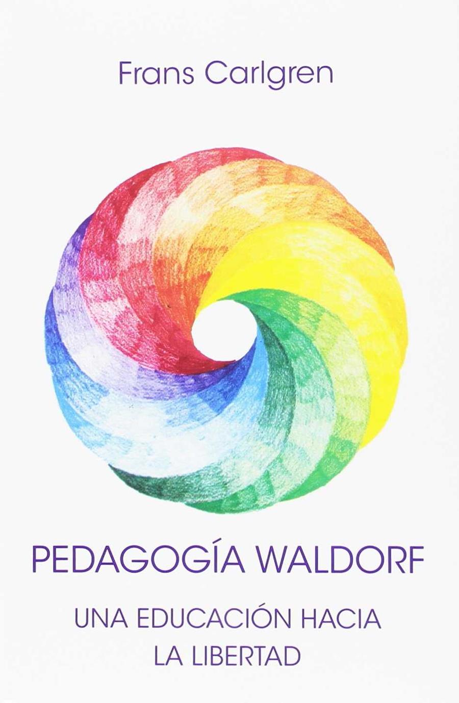 PEDAGOGIA WALDORF | 9788492843794 | CARLGREN, FRANS | Galatea Llibres | Llibreria online de Reus, Tarragona | Comprar llibres en català i castellà online