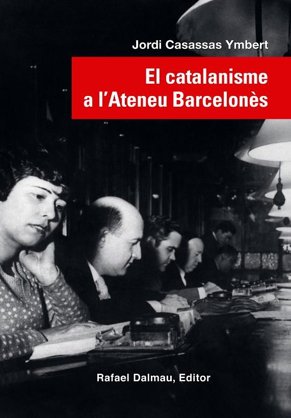 EL CATALANISME A L'ATENEU BARCELONÈS | 9788423208623 | CASASSAS YMBERT, JORDI | Galatea Llibres | Llibreria online de Reus, Tarragona | Comprar llibres en català i castellà online