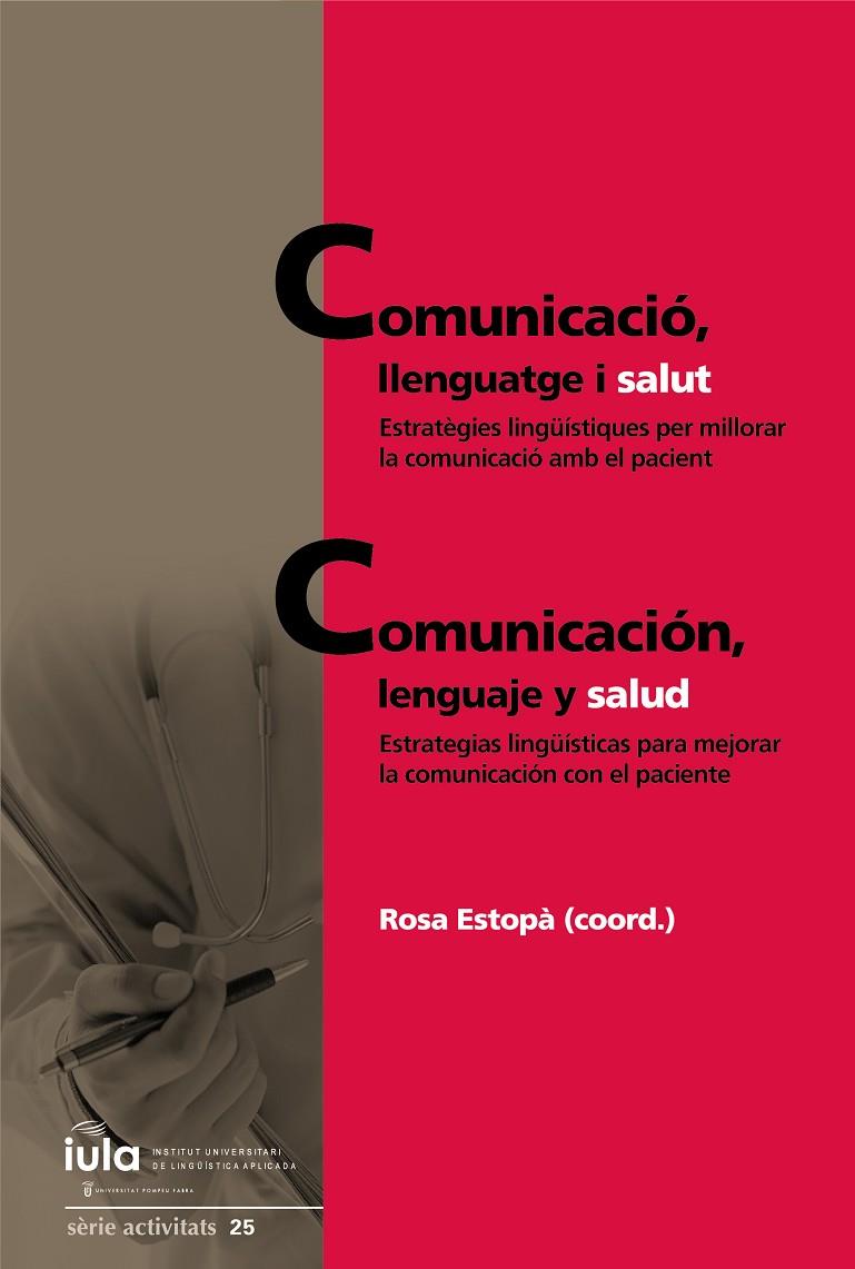 COMUNICACIÓ, LLENGUATGE I SALUT / COMUNICACIÓN, LENGUAJE Y SALUD | 9788499844985 | ESTOPÀ BAGOT, ROSA/GUTIÉRREZ RODILLA, BERTHA M./LLOPART-SAUMELL, ELISABET/DA CUNHA, IRIA/LORENTE I C | Galatea Llibres | Llibreria online de Reus, Tarragona | Comprar llibres en català i castellà online