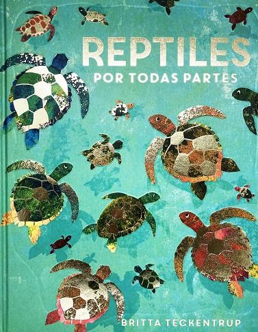REPTILES POR TODAS PARTES | 9788417497903 | TECKENTRUP, RITA | Galatea Llibres | Llibreria online de Reus, Tarragona | Comprar llibres en català i castellà online
