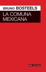 LA COMUNA MEXICANA | 9786078683710 | BOSTEEIS, BRUNO | Galatea Llibres | Llibreria online de Reus, Tarragona | Comprar llibres en català i castellà online