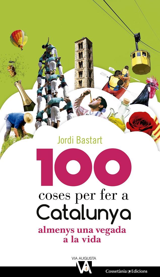 100 COSES PER FER A CATALUNYA | 9788490344613 | BASTART I CASSÉ, JORDI | Galatea Llibres | Llibreria online de Reus, Tarragona | Comprar llibres en català i castellà online