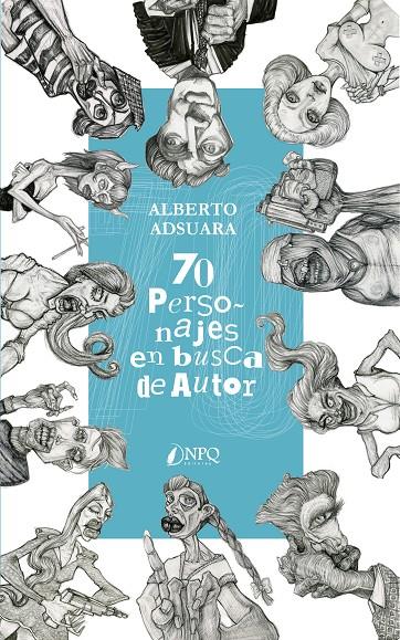 70 PERSONAJES EN BUSCA DE AUTOR | 9788417257453 | ADSUARA, ALBERTO | Galatea Llibres | Llibreria online de Reus, Tarragona | Comprar llibres en català i castellà online