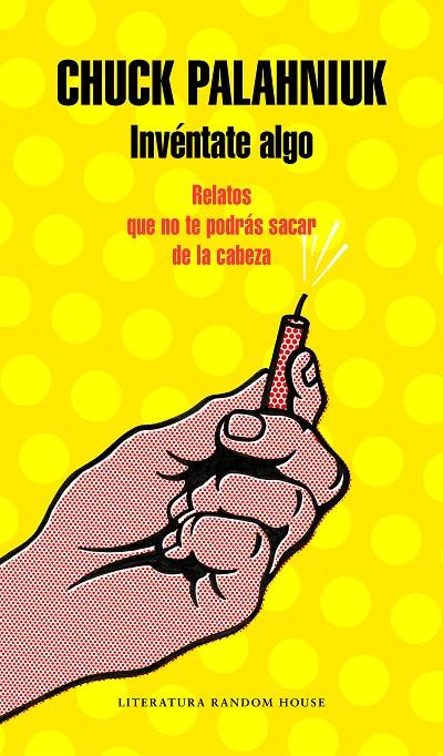 INVÉNTATE ALGO | 9788439734178 | PALAHNIUK, CHUCK | Galatea Llibres | Llibreria online de Reus, Tarragona | Comprar llibres en català i castellà online