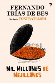 MIL MILLONES DE MEJILLONES | 9788484608622 | TRÍAS DE BES, FERNANDO | Galatea Llibres | Llibreria online de Reus, Tarragona | Comprar llibres en català i castellà online