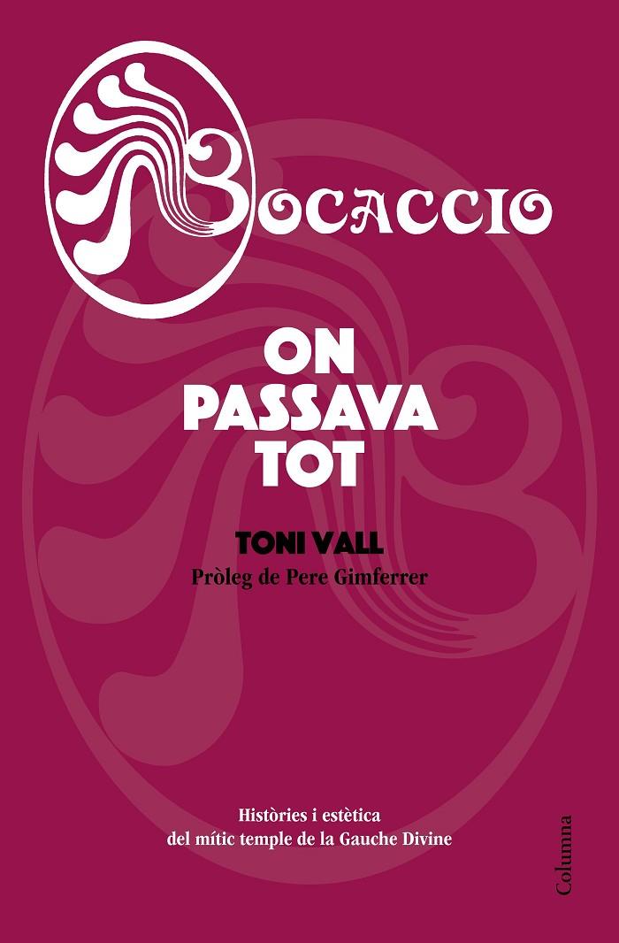 BOCACCIO. ON PASSAVA TOT | 9788466425995 | VALL, TONI | Galatea Llibres | Llibreria online de Reus, Tarragona | Comprar llibres en català i castellà online