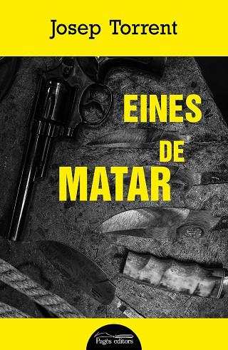 EINES DE MATAR | 9788413034065 | TORRENT ALABAU, JOSEP | Galatea Llibres | Llibreria online de Reus, Tarragona | Comprar llibres en català i castellà online