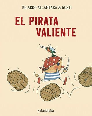 EL PIRATA VALIENTE | 9788484644491 | ALCÁNTARA, RICARDO | Galatea Llibres | Llibreria online de Reus, Tarragona | Comprar llibres en català i castellà online