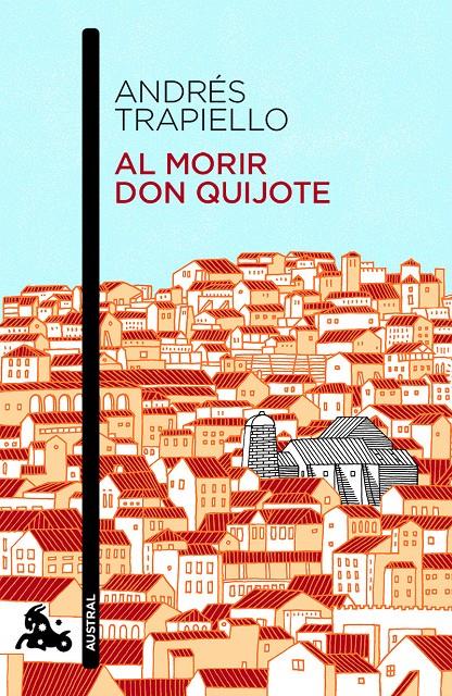 AL MORIR DON QUIJOTE | 9788423348640 | TRAPIELLO, ANDRES | Galatea Llibres | Llibreria online de Reus, Tarragona | Comprar llibres en català i castellà online