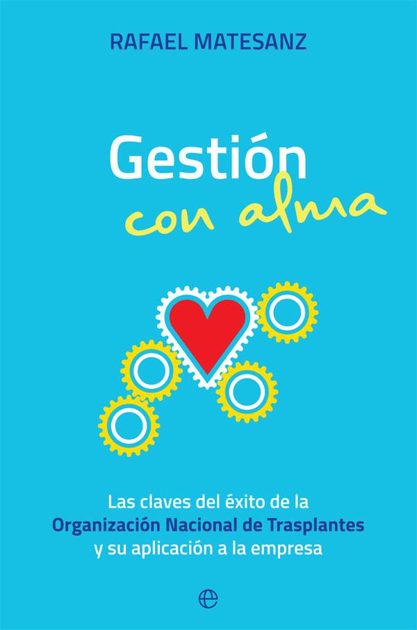 GESTIÓN CON ALMA | 9788491646426 | MATESANZ, RAFAEL | Galatea Llibres | Llibreria online de Reus, Tarragona | Comprar llibres en català i castellà online