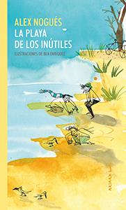 LA PLAYA DE LOS INÚTILES | 9788417440329 | ALEX NOGUÉS | Galatea Llibres | Llibreria online de Reus, Tarragona | Comprar llibres en català i castellà online