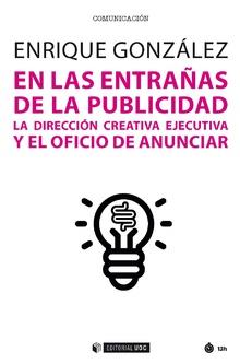 EN LAS ENTRAÑAS DE LA PUBLICIDAD | 9788491805588 | GONZÁLEZ MUÑOZ, ENRIQUE | Galatea Llibres | Llibreria online de Reus, Tarragona | Comprar llibres en català i castellà online