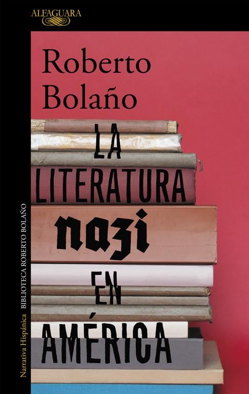 LA LITERATURA NAZI EN AMéRICA | 9788420431574 | BOLAÑO, ROBERTO | Galatea Llibres | Llibreria online de Reus, Tarragona | Comprar llibres en català i castellà online